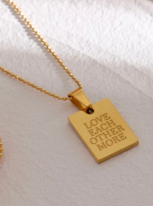 LOVE EACH OTHER MORE NECKLACE